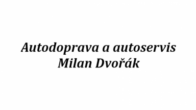 Autodoprava a autoservis Milan Dvořák